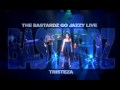 The Bastardz - Tristeza Live