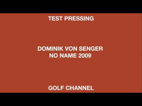 Dominik Von Senger ‘No Name 2009’ (Golf Channel)