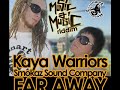 Kaya Warriors Smokaz Sound Company&Lukki Lion - Far away