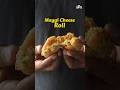 Maggi Cheese Roll | Tasty Monsoon Snack #shorts