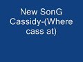 Cassidy-Where Cass At Cassidy-Where Cass At