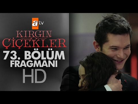 Kırgın Çiçekler 73. Bölüm Fragmanı                                                                                                                                                                                                                        