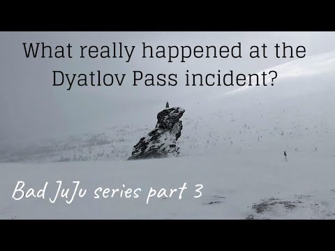What really happened at the Dyatlov Pass? (Bad JuJu Series part 3)