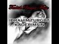 IBRAHIM TURGUT - KADERIMSIN