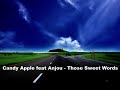 Candy Apple feat Anjou - Those Sweet Words