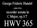 george frideric handel (1685-1759): recorder sonata in c major, op.1/7 - hwv 365 
part 1: larghetto, allegro ... 
part 2: ... larghetto,  a tempo di gavotta, allegro
alto recorder: me
continuo: midi file
i play this handel's sonata tryng (only tryng !) to imitate the wonderful embellishments of frans br�ggen, as recorded in 1962 (vol. 9 of  his famous 'cofanetto'). so, i consider these 2 videos as a small personal tribute, in the limits of my capabilities, to that great recorder player & conductor.  to hear a treasure, search for the br�ggen's original version.