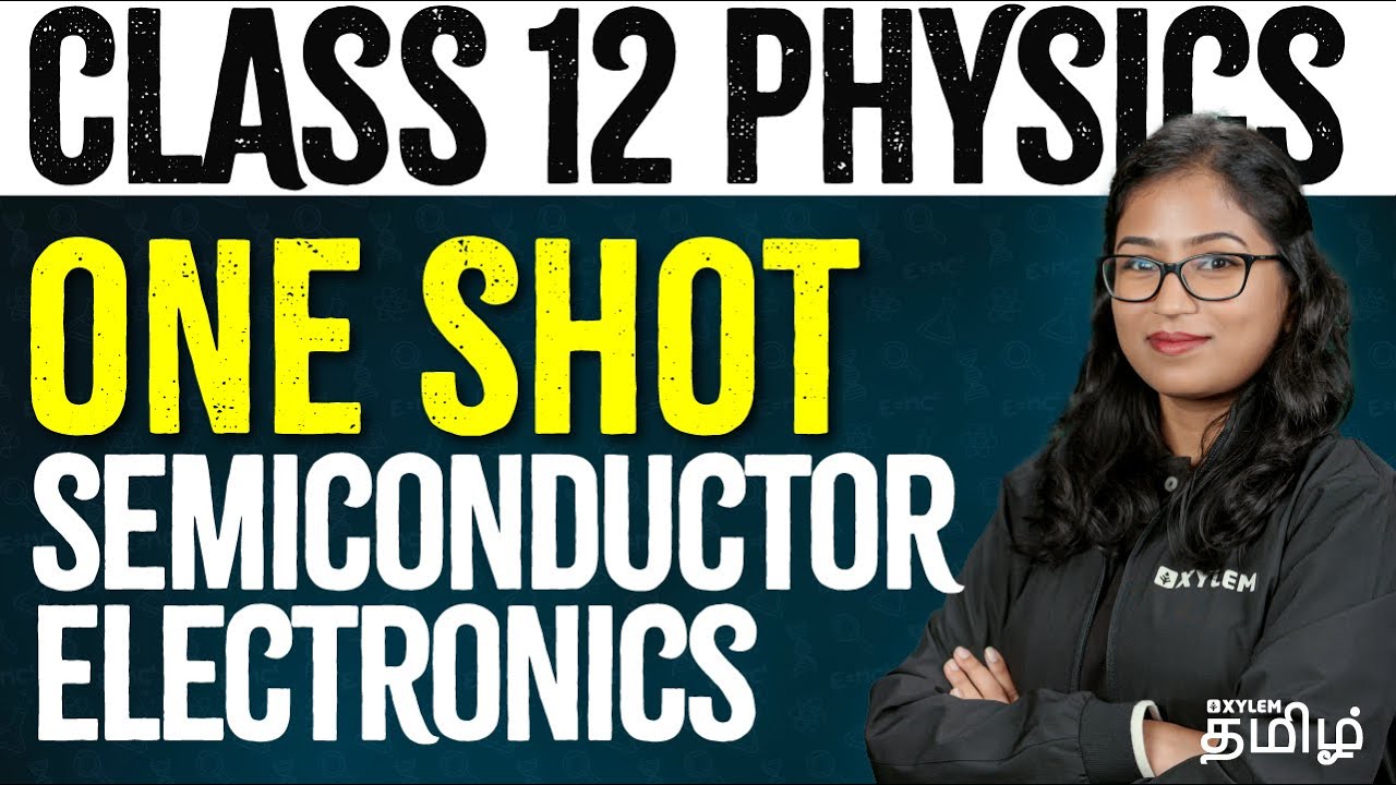 ONE SHOT : Semiconductor Electronics | Physics | NEET 2024 | Shobika Maam | Xylem NEET Tamil
