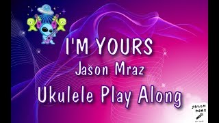 Im Yours - Jason Mraz - Ukulele Play Along