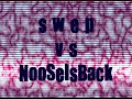 swep vs NooSeIsBack