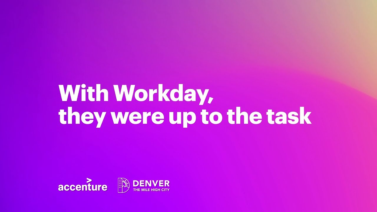Workday Cloud | City & County of Denver Case Study | Accenture Workday Cloud | City & County of Denver Case Study | Accenture