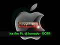 ice fire Ft. dj tornado - DOTA