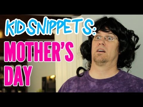 Kid Snippets: 'Mother's Day' (Imagined by Kids)