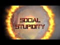 Social Stupidity: Episode 10 *The Best Of*
