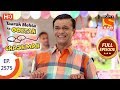 Taarak Mehta Ka Ooltah Chashmah - Ep 2575 - Full Episode - 12th October 2018