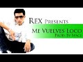 Rex - Me Vuelves Loco