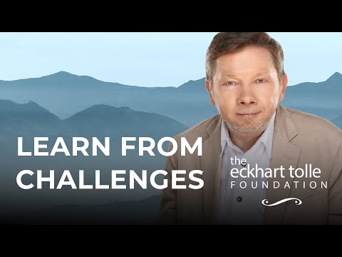 An Important Lesson on Overcoming Challenging Times | Eckhart Tolle