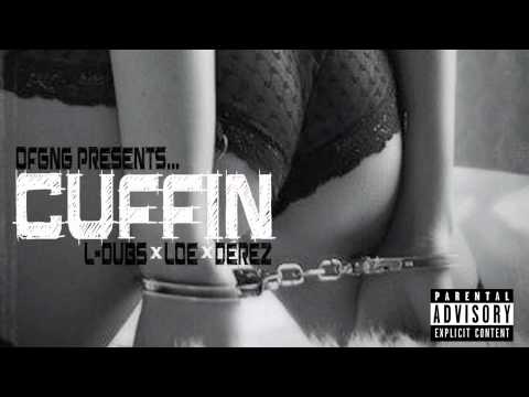 Cuffin by L-Dubs x LOE x Derez