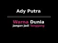  ady putra warna dunia akukah tanggang kelahiran