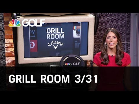 Grill Room 3/31 Preview | Golf Channel