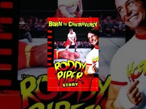 WWE Born To Controversy: The Rowdy Roddy Piper Story
