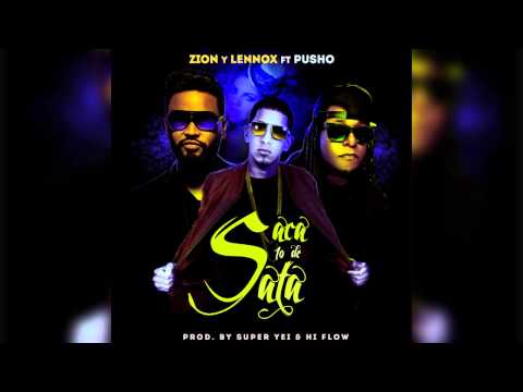 Saca lo de Sata - Zion & Lennox Ft Pusho