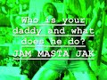 Who is your daddy and what does he do?