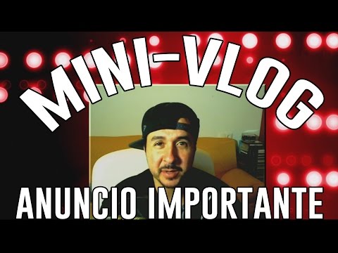 MINI-VLOG ¡ANUNCIO IMPORTANTE!