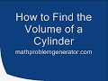 How to Find the Volume of a Cylinder