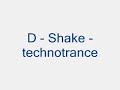 D Shake - Technotrance