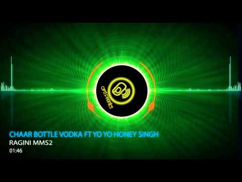 Chaar Bottle Vodka Full Song Ft Yo Yo Honey Singh