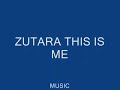 ZUTARA THIS IS ME