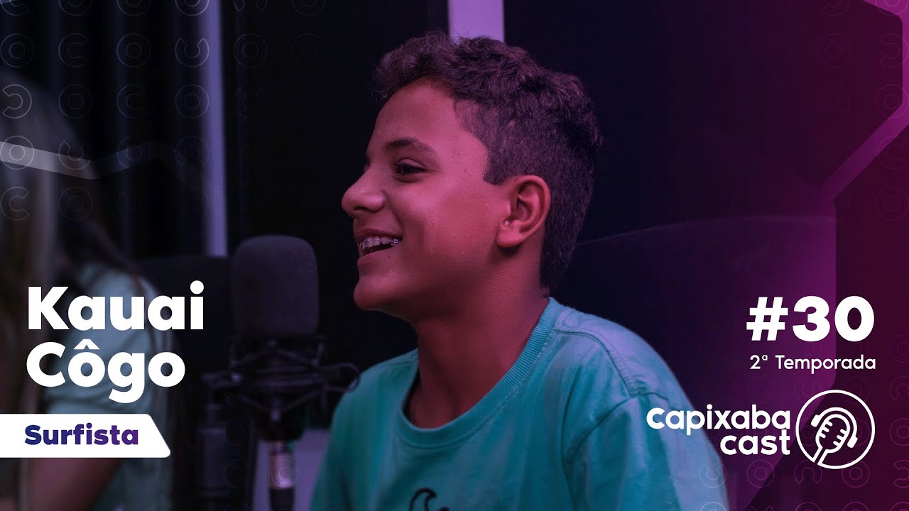 KAUAI CÔGO – CAPIXABA CAST #30 – 2ª TEMPORADA