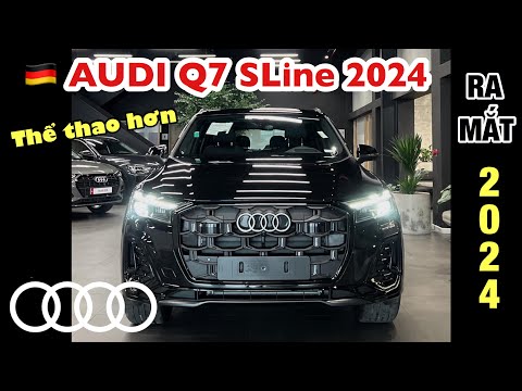 REVIEW AUDI Q7 SLine 45 TFSI Quattro 2024 || Màu Đen Mythos/ nội thất Đen