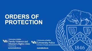 Video on orders of protection by the UB Family Violence & Women's Rights Clinic and the University at Buffalo Police