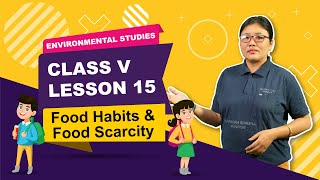 Lesson 15 - Food habits and food scarcity