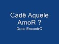 Cade aquele amor Musica Linda