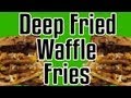 Deep Fried Waffle Fries - Epic Meal Time