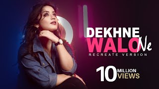 Dekhne Waalon Ne : Recreate Cover  Anurati Roy  Ho