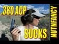 The .380 ACP Sucks by Nutnfancy