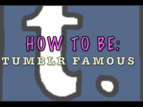 how to become tumblr famous
