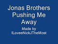 Jonas Brothers - Pushing Me Away (With Lyrics)