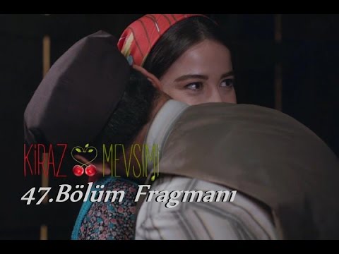 Kiraz Mevsimi 47. Bölüm Fragmanı                                                                                                                                                                                                                          