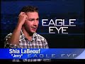 Shia LaBeouf interview for Eagle Eye