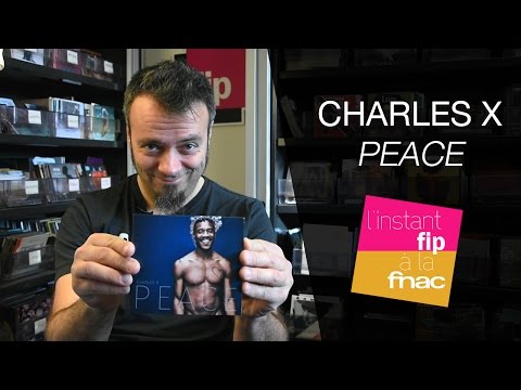 L'instant Fip à la Fnac présente Peace de Charles X L'instant Fip à la Fnac présente Peace de Charles X
