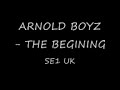 Arnold boyz - the begining