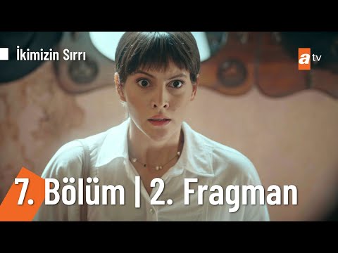 İkimizin Sırrı 7. Bölüm 2. Fragmanı                                                                                                                                                                                                                       