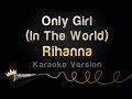 Rihanna - Only Girl (In The World) (Karaoke Version) Rihanna - Only Girl (In The World) (Karaoke Version)