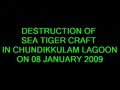 Sri Lankan Air Force Jets Destroyed  LTTE (The World Most Dangerous Terrorist Organization)'s Two Weapon Ships 08-Jan-2009