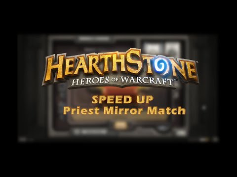 mirror - I played a typical priest mirror match. It lasted 20 turns and took all of our cards. Priest matches tend to be really long, so it's harder to climb the ladder than a aggro deck.