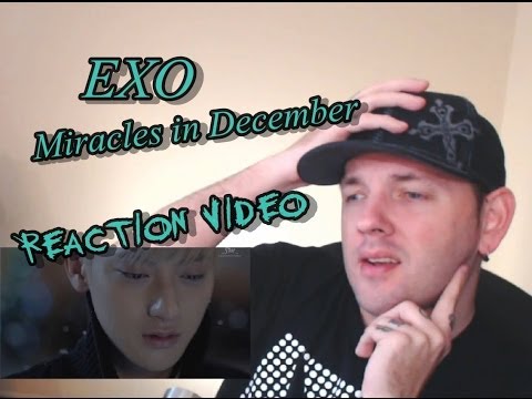 reaction - Like the Video? Subscribe http://full.sc/1ayoAww Todays MV Reaction is EXO - Miracles in December (12월의 기적) Kpop MV.. I hope you enjoy this Kpop Reaction.. and as always...